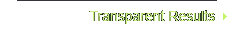 Transparent Results